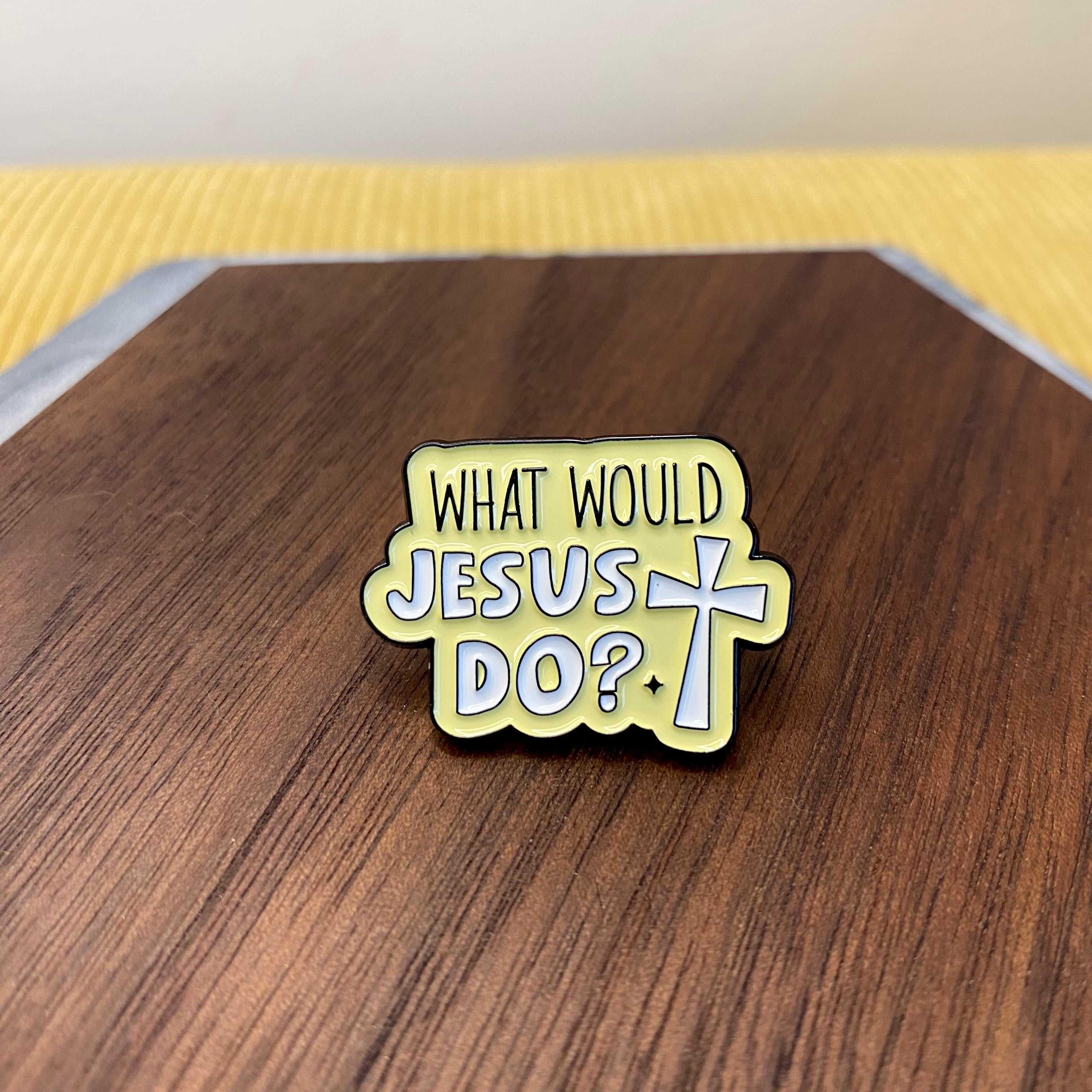Pin - Religious, What Would Jesus Do